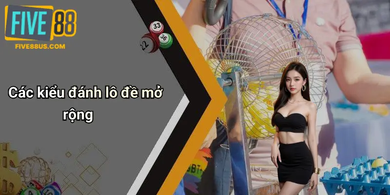 Các kiểu đánh lô đề mở rộng