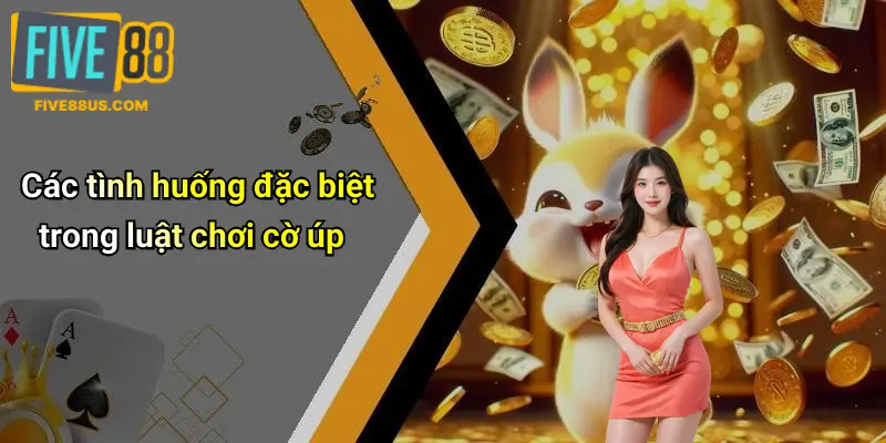 Các tình huống đặc biệt trong luật chơi cờ úp