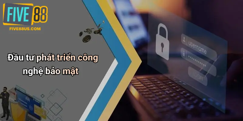 Đầu tư phát triển công nghệ bảo mật