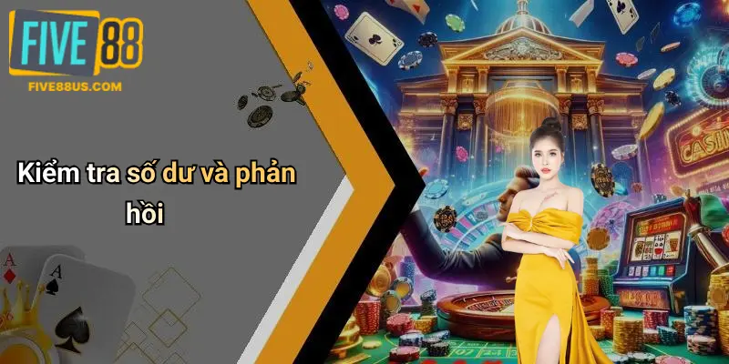 Kiểm tra số dư và phản hồi