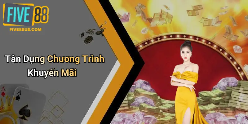 Tận Dụng Chương Trình Khuyến Mãi