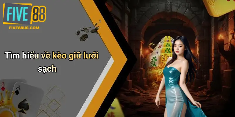 Tìm hiểu về kèo giữ lưới sạch