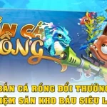 Bắn cá rồng đổi thưởng