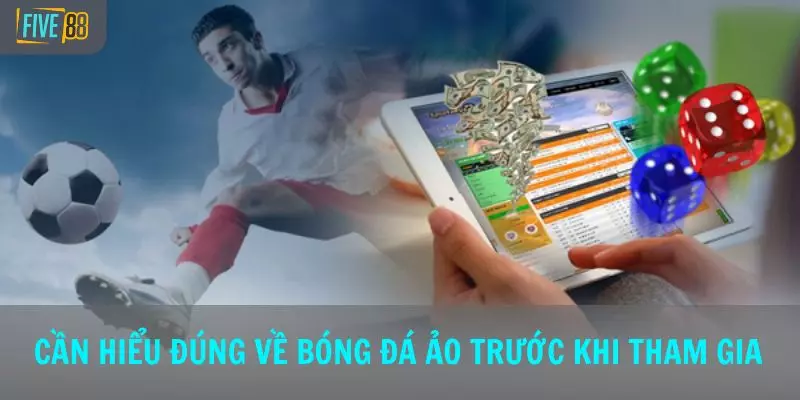 Cần hiểu đúng về bóng đá ảo trước khi tham gia