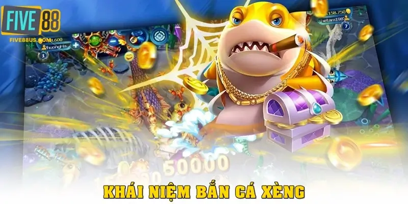 Khái niệm bắn cá xèng